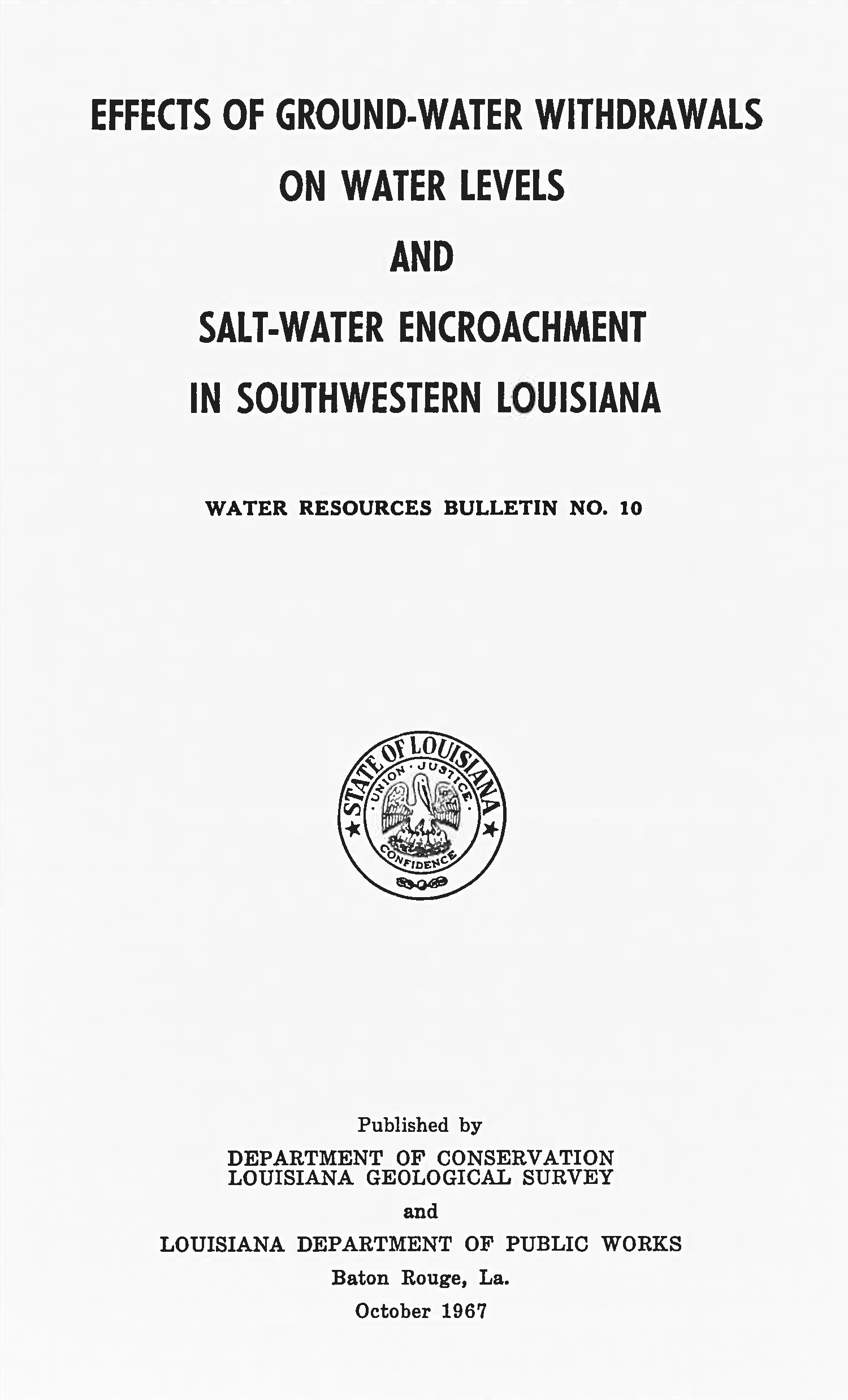 Effects of Ground-Water Withdrawals on Water Levels and Salt-Water Encroachment in Southwestern Louisiana. Effects of Ground-Water Withdrawals on Water Levels and Salt-Water Encroachment in Southwestern Louisiana.